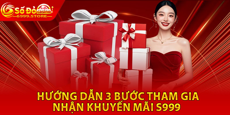 Hướng dẫn 3 bước tham gia nhận khuyến mãi S999
