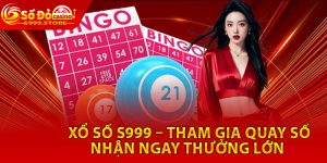 Xổ Số S999 – Tham Gia Quay Số Nhận Ngay Thưởng Lớn